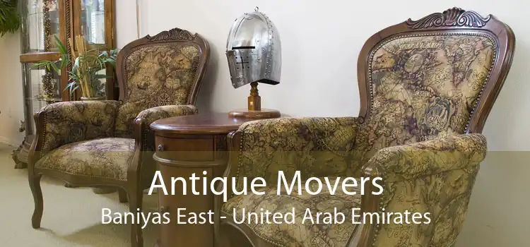 Antique Movers Baniyas East - United Arab Emirates