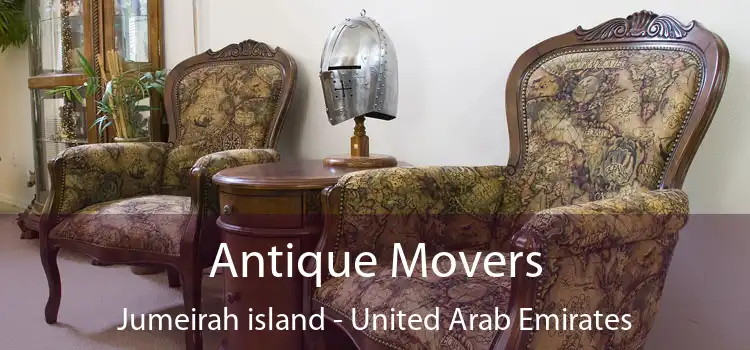 Antique Movers Jumeirah island - United Arab Emirates