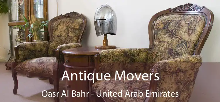 Antique Movers Qasr Al Bahr - United Arab Emirates