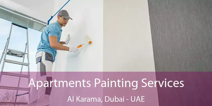 Apartments Painting Services Al Karama, Dubai - UAE