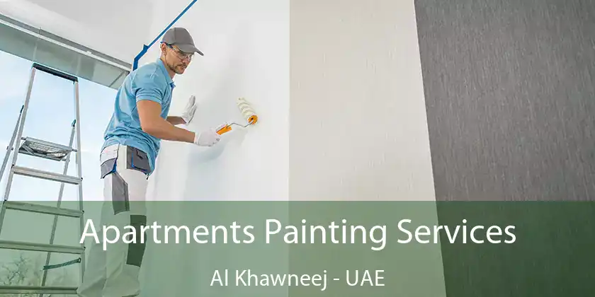 Apartments Painting Services Al Khawneej - UAE