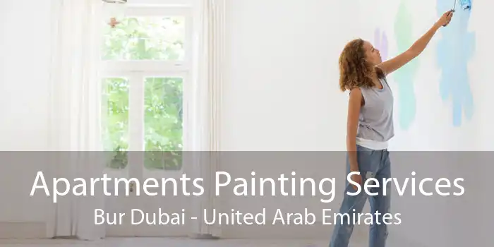 Apartments Painting Services Bur Dubai - United Arab Emirates