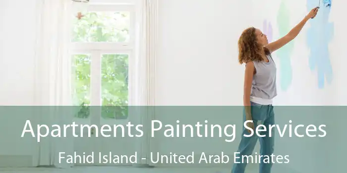 Apartments Painting Services Fahid Island - United Arab Emirates