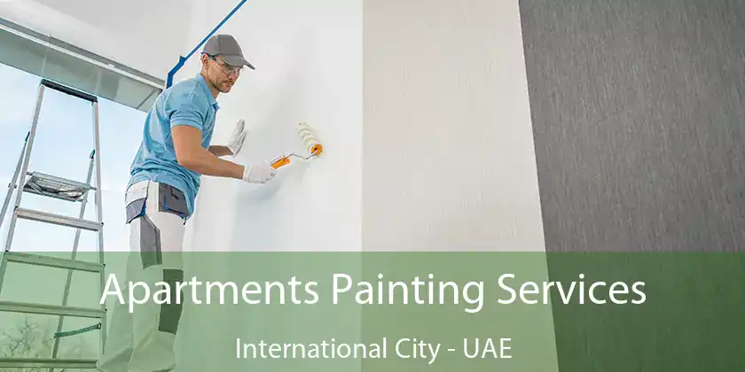 Apartments Painting Services International City - UAE