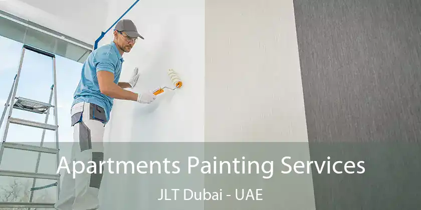 Apartments Painting Services JLT Dubai - UAE