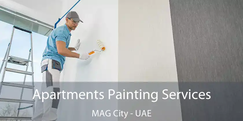 Apartments Painting Services MAG City - UAE