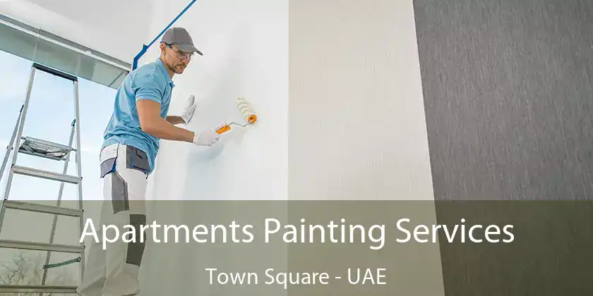  Apartments Painting Services Town Square - UAE