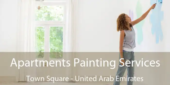 Apartments Painting Services Town Square - United Arab Emirates