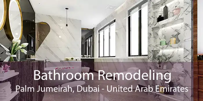 Bathroom Remodeling Palm Jumeirah, Dubai - United Arab Emirates