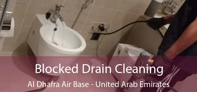 Blocked Drain Cleaning Al Dhafra Air Base - United Arab Emirates