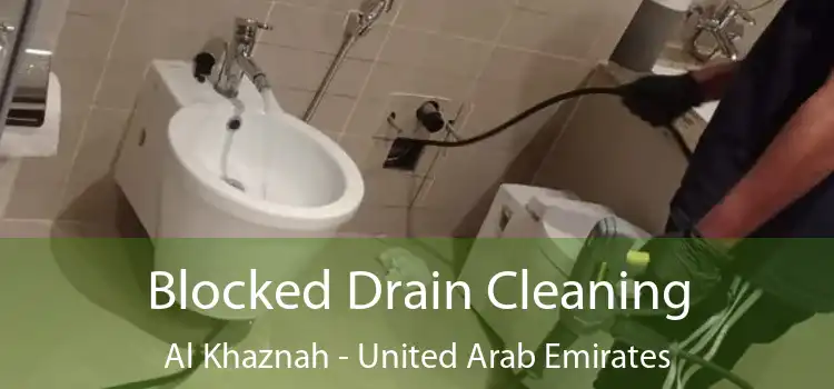 Blocked Drain Cleaning Al Khaznah - United Arab Emirates