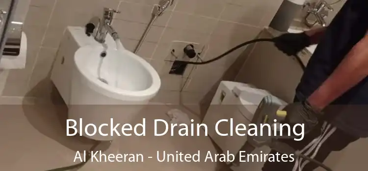 Blocked Drain Cleaning Al Kheeran - United Arab Emirates