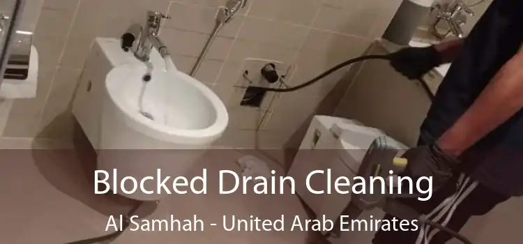 Blocked Drain Cleaning Al Samhah - United Arab Emirates