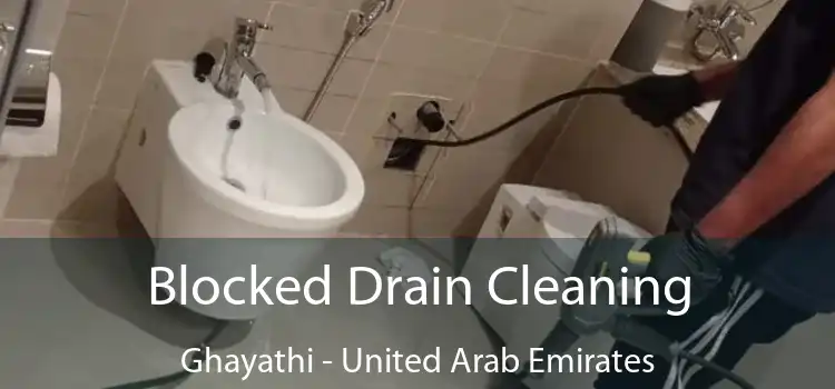 Blocked Drain Cleaning Ghayathi - United Arab Emirates