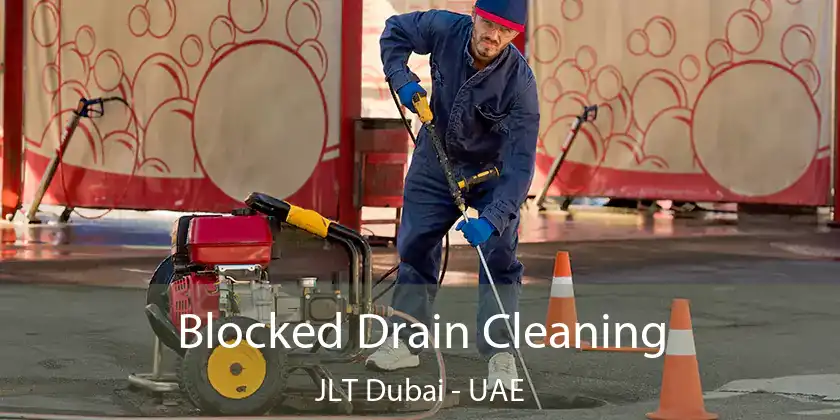 Blocked Drain Cleaning JLT Dubai - UAE