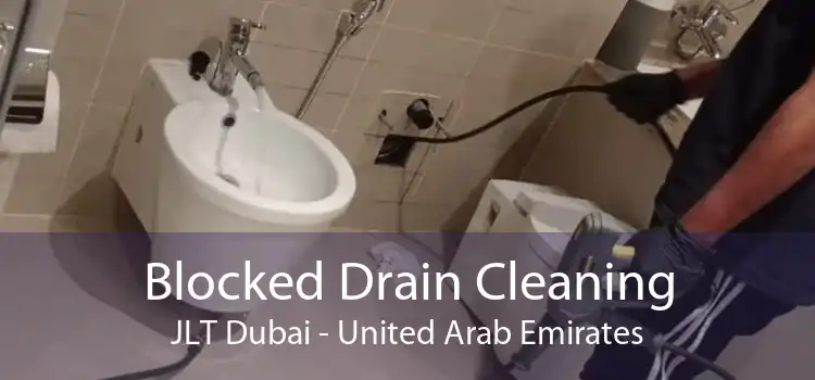 Blocked Drain Cleaning JLT Dubai - United Arab Emirates