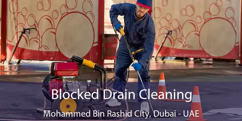 Blocked Drain Cleaning Mohammed Bin Rashid City, Dubai - UAE