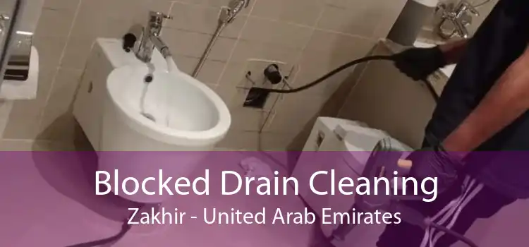 Blocked Drain Cleaning Zakhir - United Arab Emirates