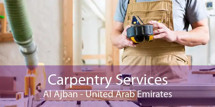 Carpentry Services Al Ajban - United Arab Emirates
