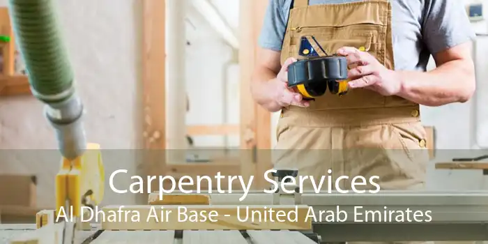 Carpentry Services Al Dhafra Air Base - United Arab Emirates