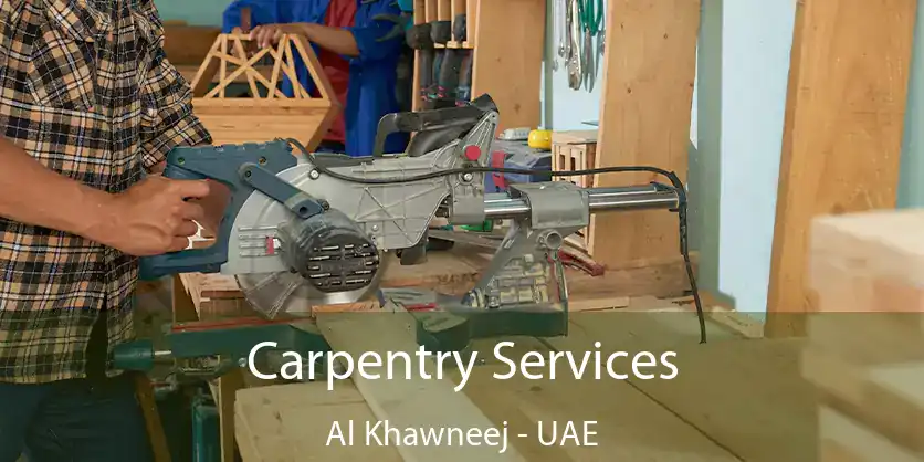  Carpentry Services Al Khawneej - UAE