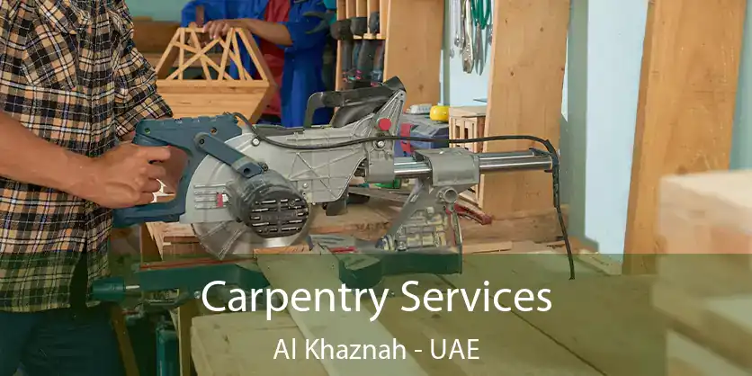  Carpentry Services Al Khaznah - UAE
