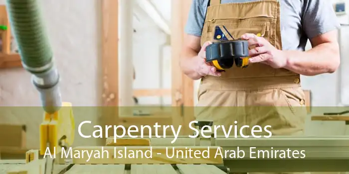 Carpentry Services Al Maryah Island - United Arab Emirates