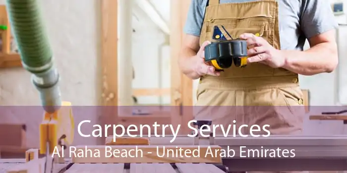 Carpentry Services Al Raha Beach - United Arab Emirates