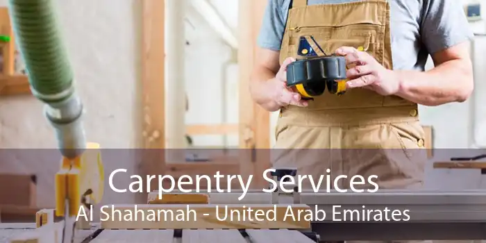 Carpentry Services Al Shahamah - United Arab Emirates