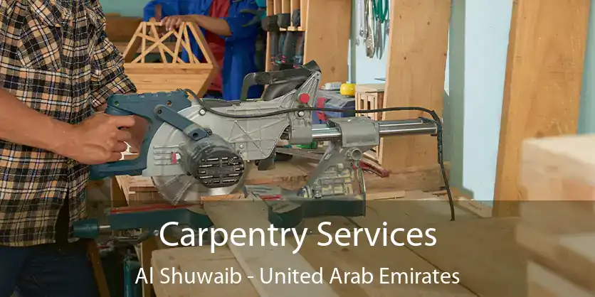 Carpentry Services Al Shuwaib - United Arab Emirates