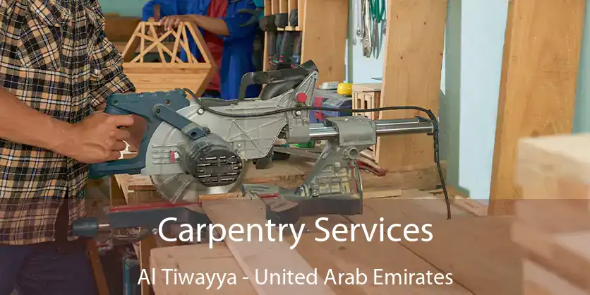 Carpentry Services Al Tiwayya - United Arab Emirates