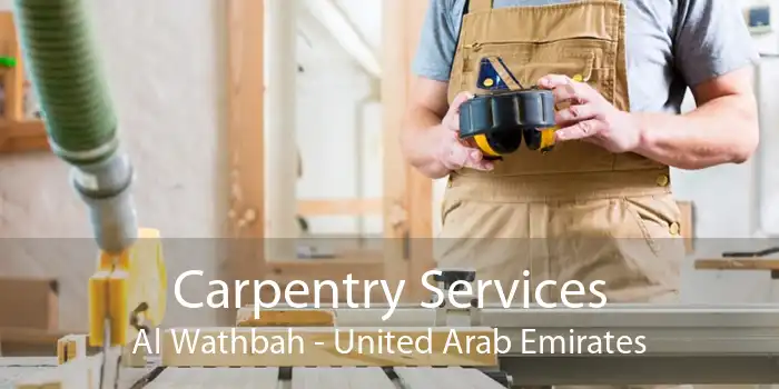 Carpentry Services Al Wathbah - United Arab Emirates