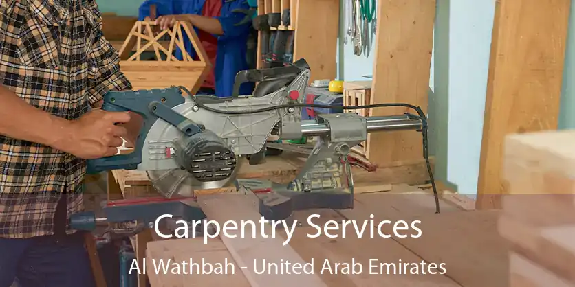 Carpentry Services Al Wathbah - United Arab Emirates