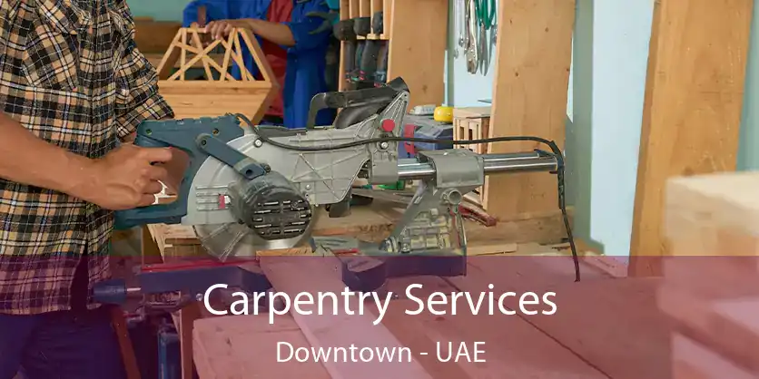 Carpentry Services Downtown - UAE
