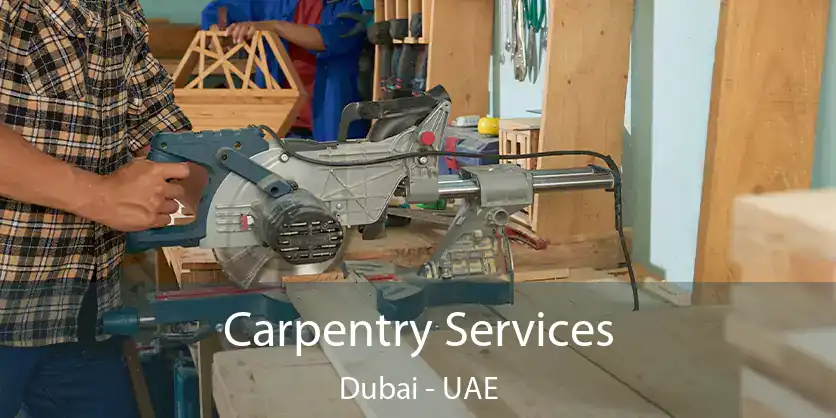  Carpentry Services Dubai - UAE