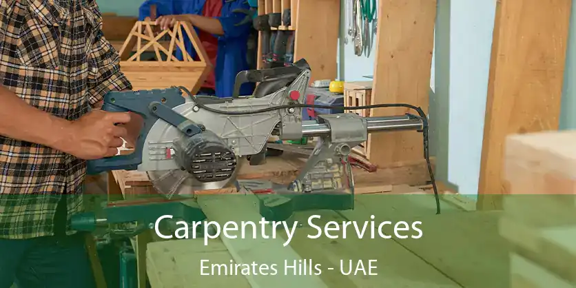  Carpentry Services Emirates Hills - UAE