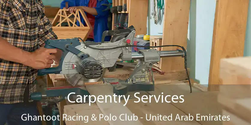 Carpentry Services Ghantoot Racing & Polo Club - United Arab Emirates