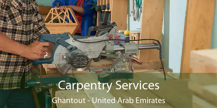 Carpentry Services Ghantout - United Arab Emirates