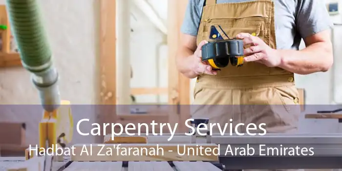 Carpentry Services Hadbat Al Za'faranah - United Arab Emirates