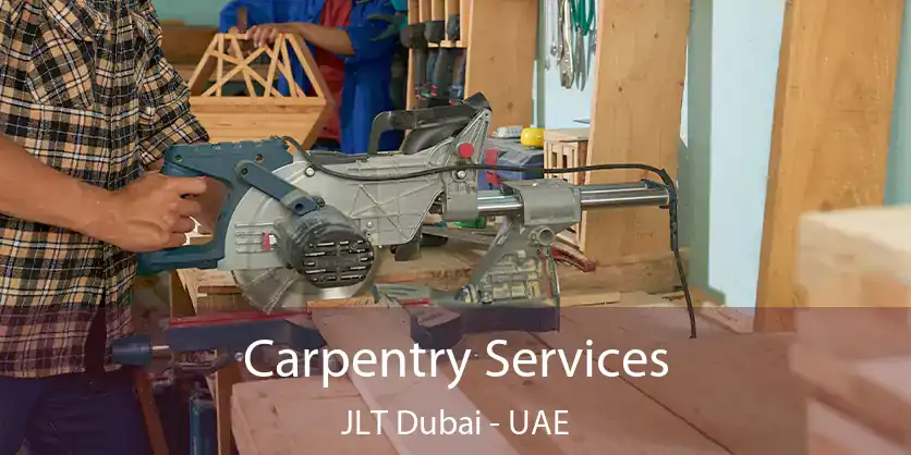  Carpentry Services JLT Dubai - UAE