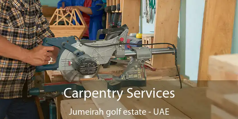  Carpentry Services Jumeirah Golf Estate - UAE