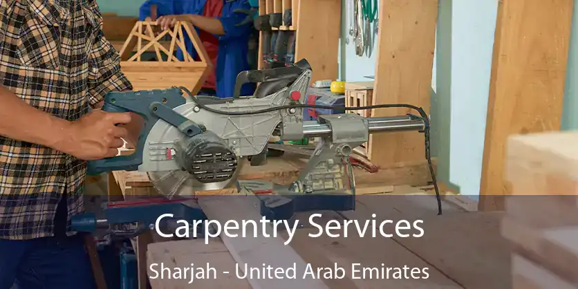 Carpentry Services Sharjah - United Arab Emirates