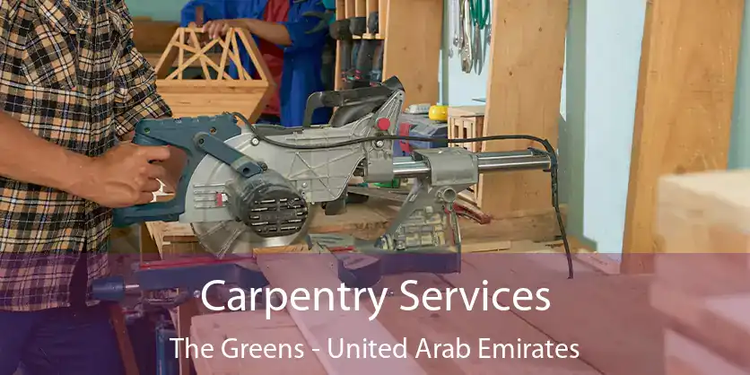 Carpentry Services The Greens - United Arab Emirates