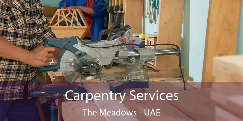  Carpentry Services The Meadows - UAE