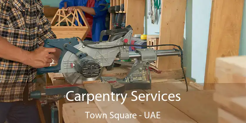  Carpentry Services Town Square - UAE