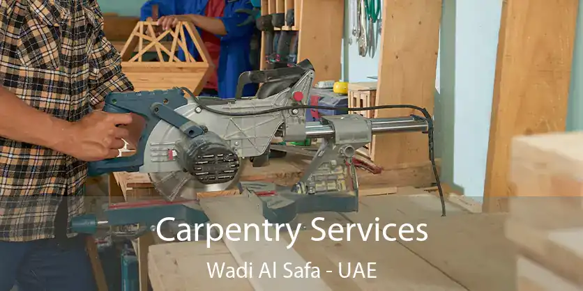  Carpentry Services Wadi Al Safa - UAE
