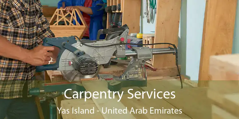 Carpentry Services Yas Island - United Arab Emirates