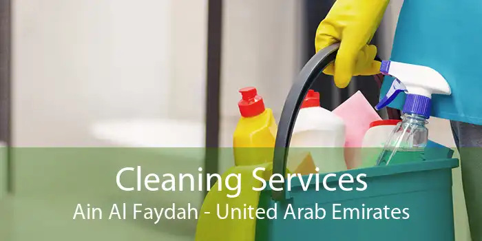 Cleaning Services Ain Al Faydah - United Arab Emirates