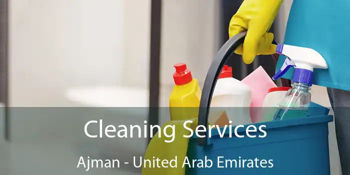 Cleaning Services Ajman - United Arab Emirates