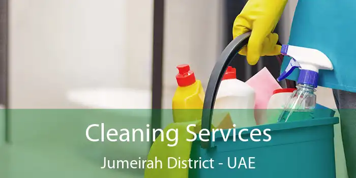  Cleaning Services Jumeirah District - UAE